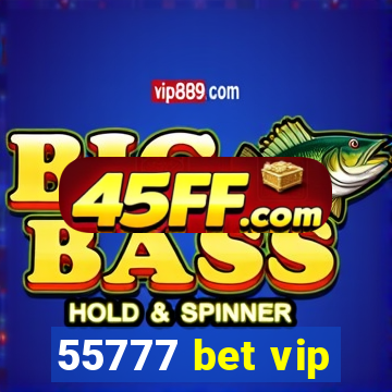 55777 bet vip